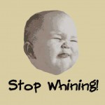 Stop-Whining.jpg