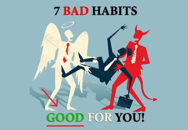 7-bad-habits-good-for-you