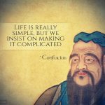 7 POWERFUL Lessons By 7 Of The Most BRILLIANT People From 7 Periods In Human History! – Confucius