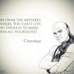 7 POWERFUL Lessons By 7 Of The Most BRILLIANT People From 7 Periods In Human History! – Chanakya