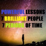 7 POWERFUL Lessons By 7 Of The Most BRILLIANT People From 7 Periods In Human History!
