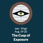 Born on the Leo-Virgo Cusp (August 19 to August 25)