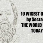The 10 Wisest Quotes From Socrates That The World Needs to Understand Today