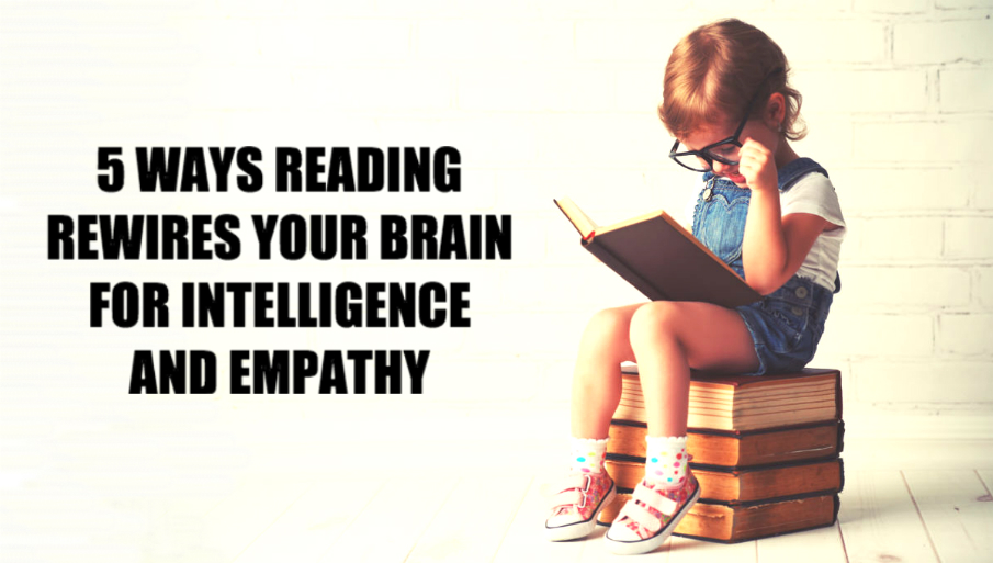 Reading Rewires Your Brain For Intelligence And Empathy Research