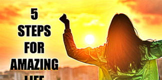 5 Steps To Improve The Quality Of Being And Have An Amazing Life