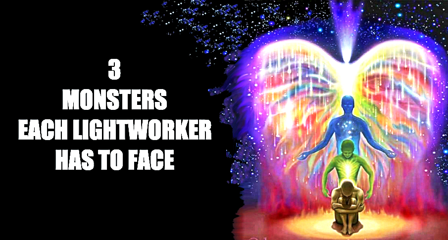 3 Inner 'Monsters' Each Lightworker Has To Face