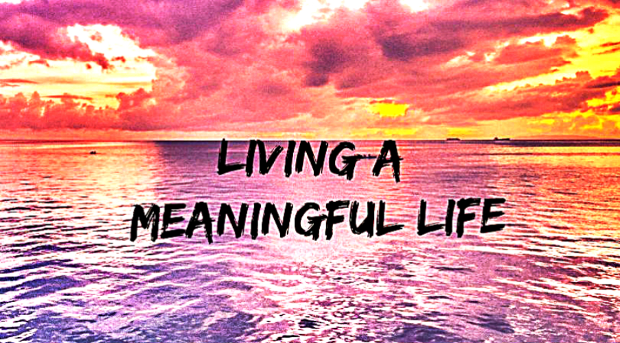 how-to-live-a-meaningful-life