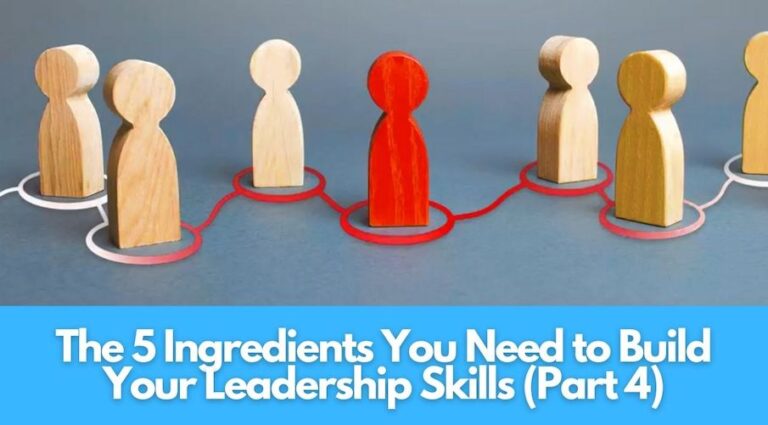 ingredients-to-build-your-leadership-skills-part-4