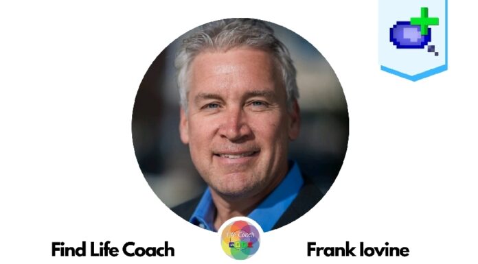 Find Life Coach | Meet Frank Iovine: How to Create a New Mindset for Tranquility?