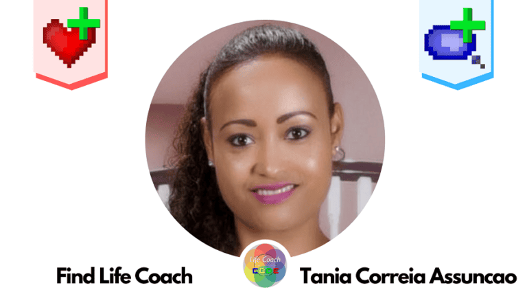 Find Life Coach | Meet Tania Correia Assuncao: How to Excel In Life Through Hightened Self Awareness?