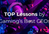 Learning TOP Lessons From Gaming’s Best CEOs learning-top-lessons-from-gamings-best-ceos