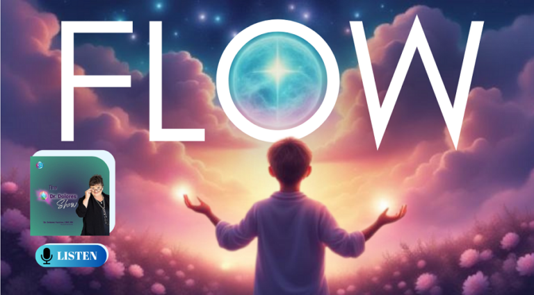 The Dr. Dolores Show: The Moment You Stop Forcing Everything is The Moment You Enter Flow